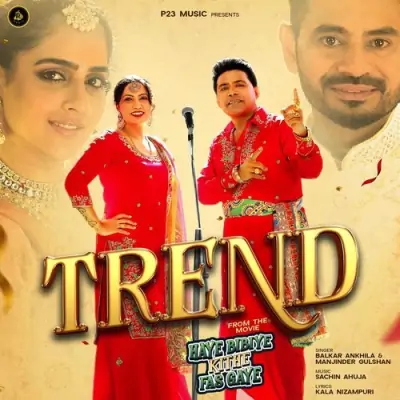 Trend Balkar Ankhila, Manjinder Gulshan song