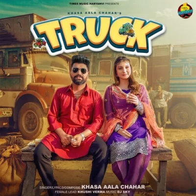 Truck Khasa Aala Chahar song