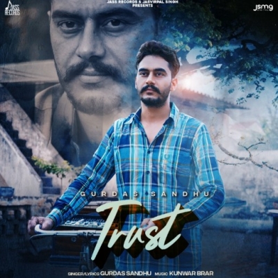 Trust Gurdas Sandhu song