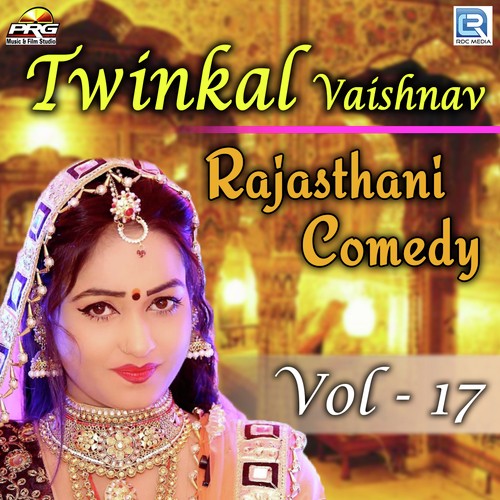 Twinkal Vaishnav Rajasthani Comedy Vol 17 Twinkal Vaishnav song