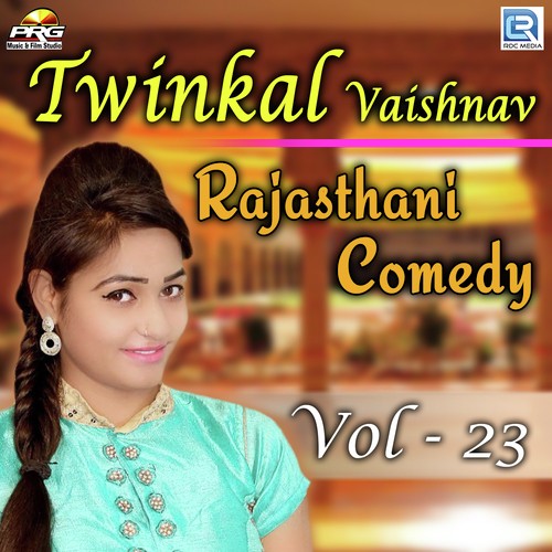 Twinkal Vaishnav Rajasthani Comedy Vol 23 Twinkal Vaishnav song