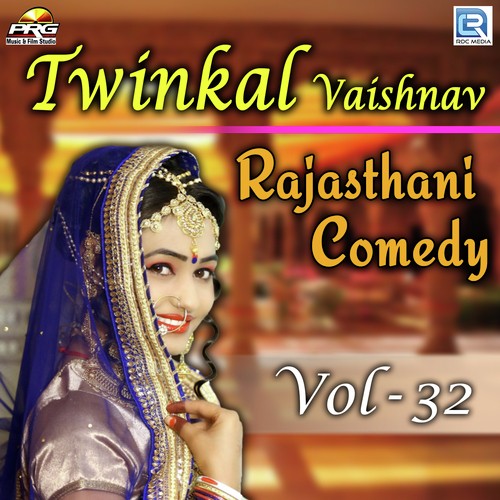 Twinkal Vaishnav Rajasthani Comedy Vol 32 Twinkal Vaishnav song