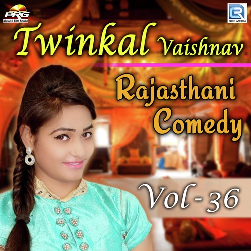 Twinkal Vaishnav Rajasthani Comedy Vol 36 Twinkal Vaishnav song