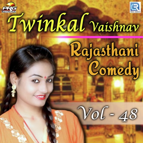 Twinkal Vaishnav Rajasthani Comedy Vol 48 Twinkal Vaishnav song