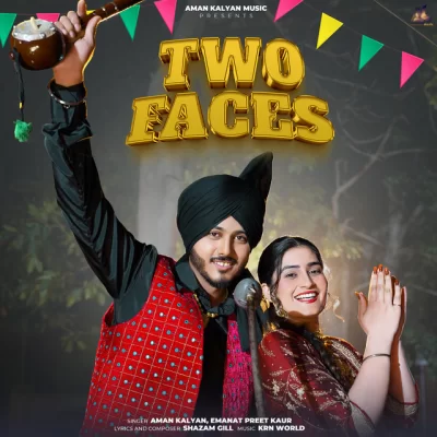 Two Faces Emanat Preet Kaur, Aman Kalyan song