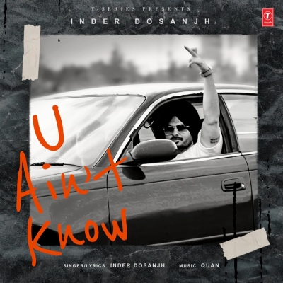 U Aint Know Inder Dosanjh song