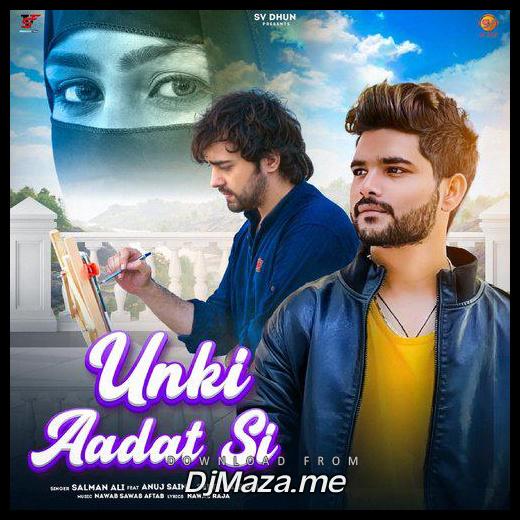Unki Aadat Si Salman Ali song