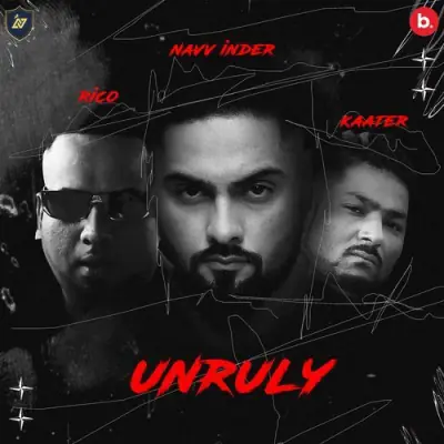 UNRULY Navv Inder, Rico, Kaater song