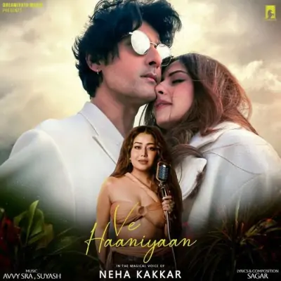 Ve Haaniyaan Neha Kakkar song