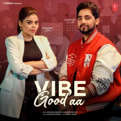 Vibe Good Aa Kulshan Sandhu, Jasmeen Akhtar song